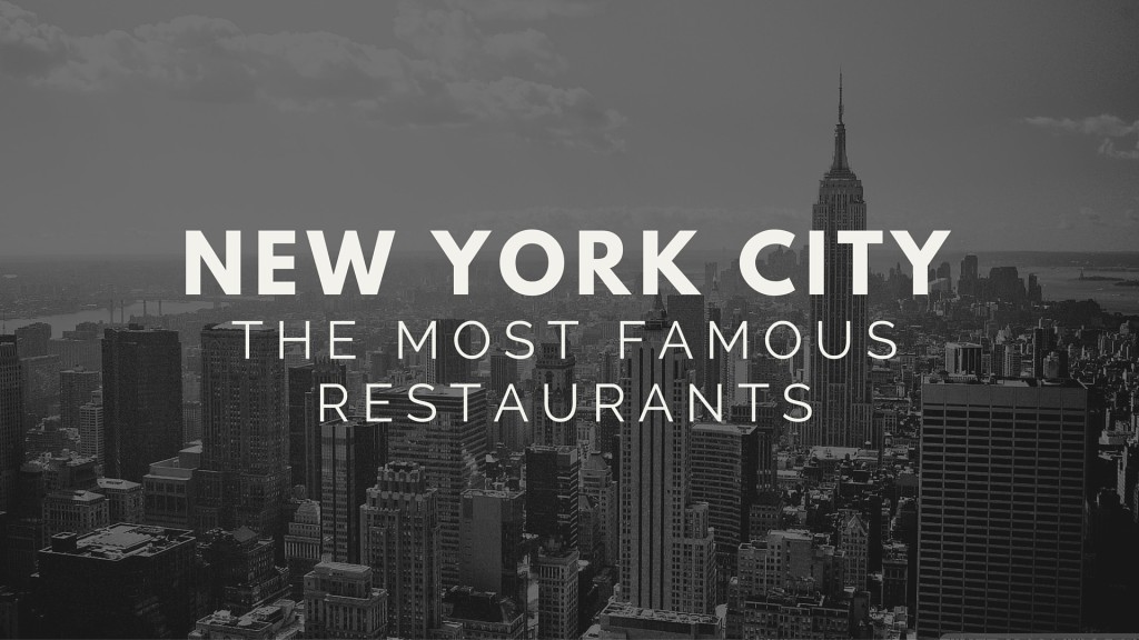 The Most Famous Restaurants